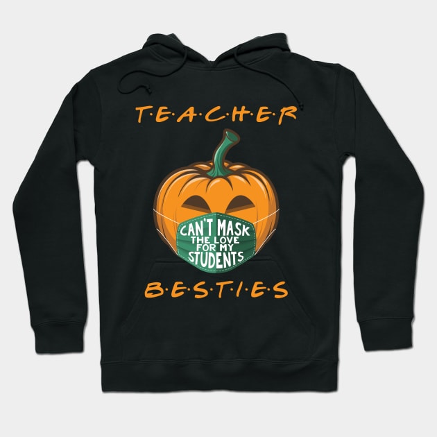 Teacher Besties - Can't mask the love for my students Hoodie by Monosshop